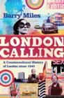 Image for London calling: a countercultural history of London since 1945