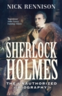 Image for Sherlock Holmes: the unauthorized biography