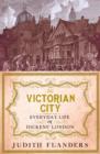 Image for The Victorian city  : everyday life in Dickens&#39; London