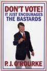 Image for DON&#39;T VOTE - It Just Encourages the Bastards
