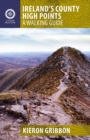 Image for Ireland&#39;s county high points  : a walking guide