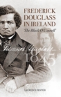Image for Frederick Douglass in Ireland  : the &#39;black O&#39;Connell&#39;