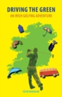 Image for Driving the green  : an Irish golfing adventure