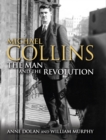 Image for Michael Collins  : the man and the revolution