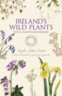 Image for Ireland&#39;s wild plants  : myths, legends and folklore