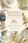 Image for Ireland&#39;s animals  : myths, legends and folklore