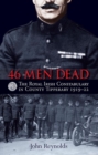 Image for 46 men dead  : the Royal Irish Constabulary in County Tipperary, 1919-22