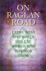 Image for On Raglan Road  : great Irish love songs and the women who inspired them