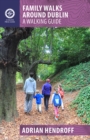 Image for Family walks around Dublin  : a walking guide