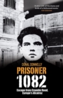 Image for Prisoner 1082  : escape from Crumlin Road Prison (&#39;Europe&#39;s Alcatraz&#39;)