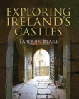 Image for Exploring Ireland&#39;s Castles