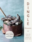 Image for Dingle dinners  : from the chefs of Ireland&#39;s `1 foodie town