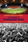 Image for Where miracles happen: the story of Thomond Park