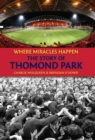 Image for Where miracles happen: the story of Thomond Park