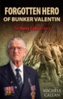 Image for Forgotten hero of Bunker Valentin: the Harry Callan story