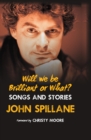Image for Will we be brilliant or what?: songs and stories