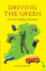 Image for Driving the green: an Irish golfing adventure