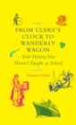 Image for From Clery&#39;s clock to Wanderly wagon: Irish history you weren&#39;t taught at school