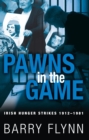 Image for Irish Hunger Strikes 1912-1981: Pawns in the Game