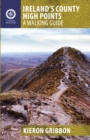 Image for Ireland&#39;s county high points: a walking guide