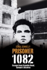 Image for Prisoner 1082: escape from Crumlin Road Prison (&#39;Europe&#39;s Alcatraz&#39;)