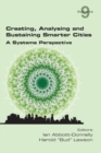 Image for Creating, Analysing and Sustaining Smarter Cities : A Systems Perspective