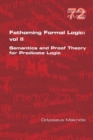 Image for Fathoming Formal Logic : Vol II: Semantics and Proof Theory for Predicate Logic
