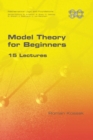 Image for Model Theory for Beginners. 15 Lectures