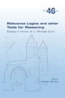 Image for Relevance Logics and other Tools for Reasoning. Essays in Honor of J. Michael Dunn