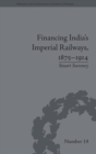 Image for Financing India&#39;s imperial railways, 1875-1914