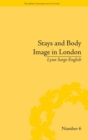 Image for Stays and body image in London  : the staymaking trade, 1680-1810