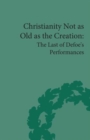 Image for Christianity not as old as the creation  : the last of Defoe&#39;s performances