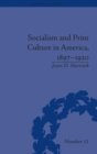 Image for Socialism and print culture in America, 1897-1920