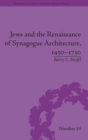 Image for Jews and the Renaissance of Synagogue Architecture, 1450-1730