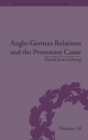 Image for Anglo-German Relations and the Protestant Cause