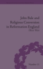Image for John Bale and Religious Conversion in Reformation England