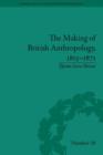 Image for The making of British anthropology, 1813-1871
