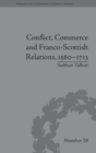 Image for Conflict, Commerce and Franco-Scottish Relations, 1560-1713