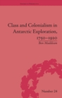 Image for Class and Colonialism in Antarctic Exploration, 1750–1920