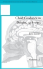 Image for Child Guidance in Britain, 1918–1955