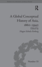 Image for A Global Conceptual History of Asia, 1860–1940