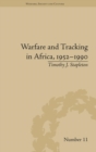Image for Warfare and Tracking in Africa, 1952–1990