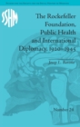Image for The Rockefeller Foundation, Public Health and International Diplomacy, 1920–1945