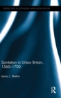 Image for Sanitation in Urban Britain, 1560-1700