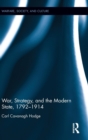 Image for War, strategy and the modern state, 1792-1914