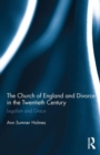 Image for The Church of England and divorce in the twentieth century  : legalism and grace