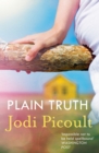 Image for Plain Truth : a totally gripping suspense novel from bestselling author of My Sister&#39;s Keeper