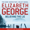 Image for Believing the Lie : An Inspector Lynley Novel: 17