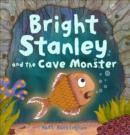 Image for Bright Stanley and the cave monster