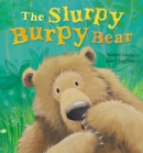 Image for The Slurpy, Burpy Bear